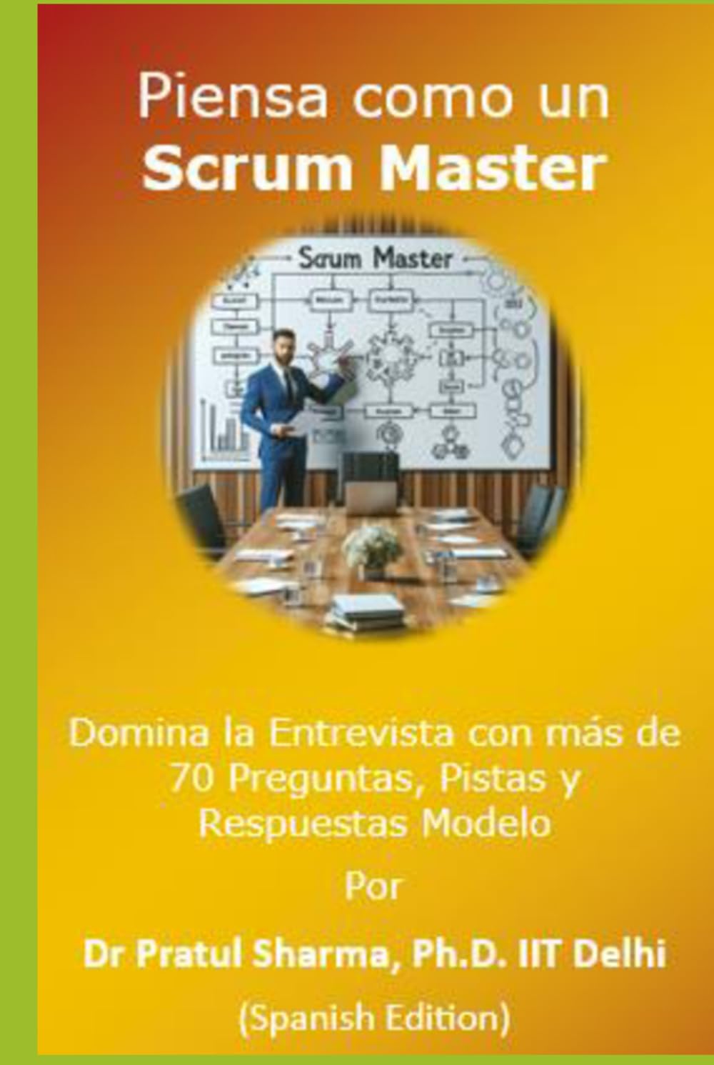 Piensa como un Scrum Master: Spanish Edition