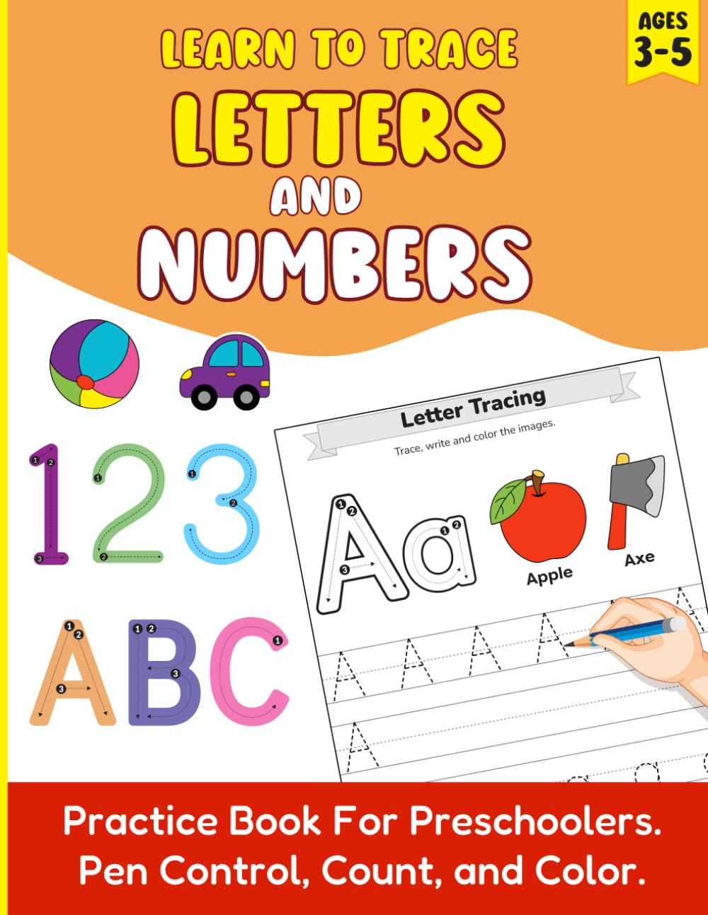 Learn To Trace Letters And Numbers: Practice Book For Preschoolers. Pen Control, Count And Color