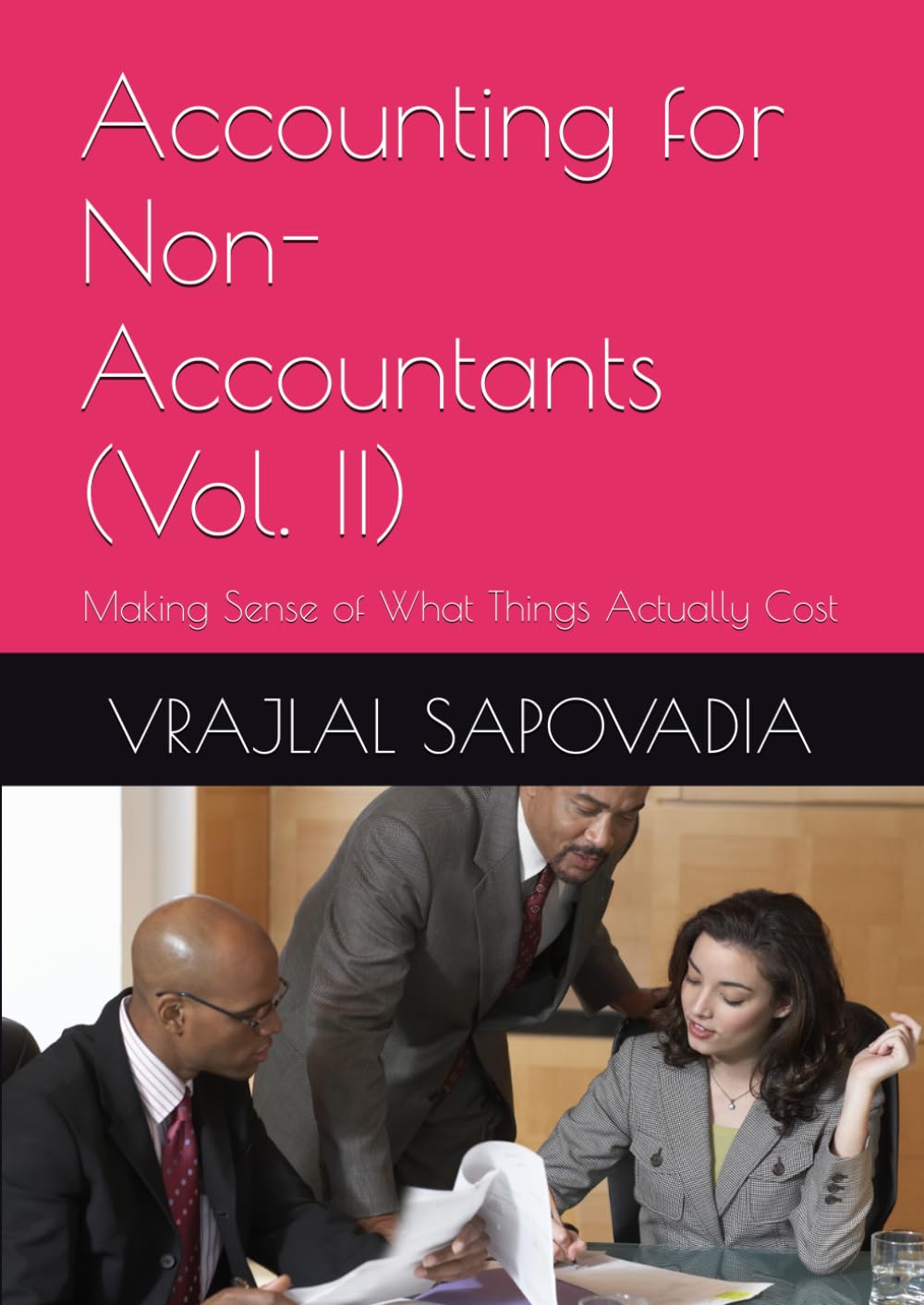 Accounting for Non-Accountants (Vol. II): Making Sense of What Things Actually Cost