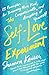 The Self-Love Experiment: Fifteen Principles for Becoming More Kind, Compassionate, and Accepting of Yourself