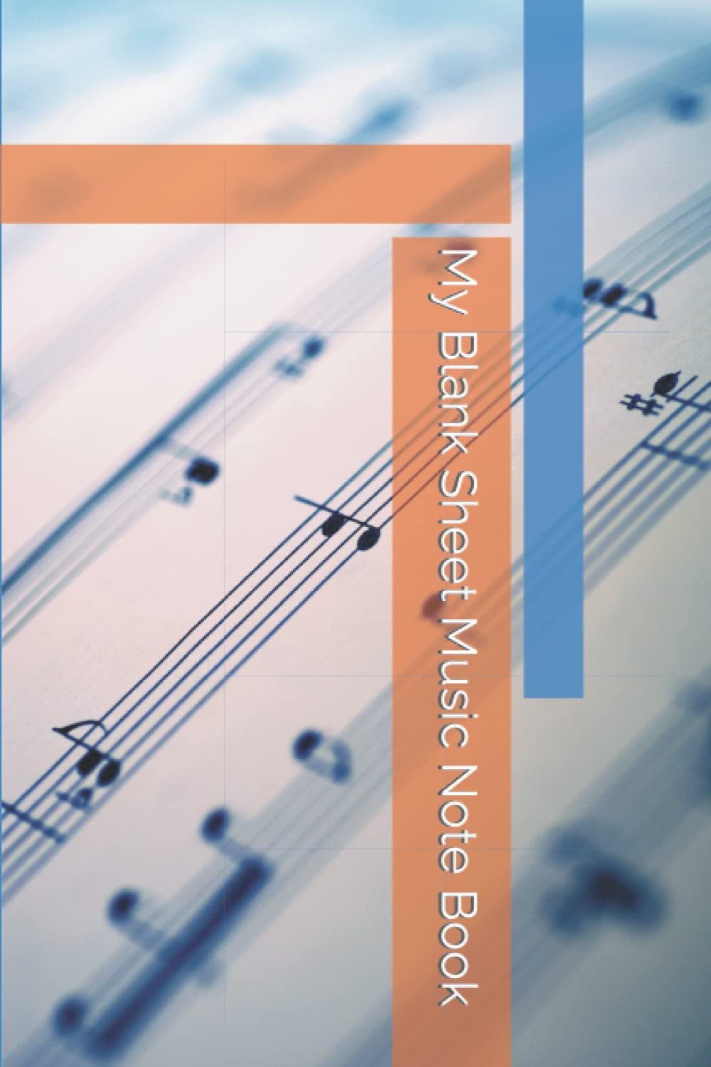My Blank Sheet Music Note Book