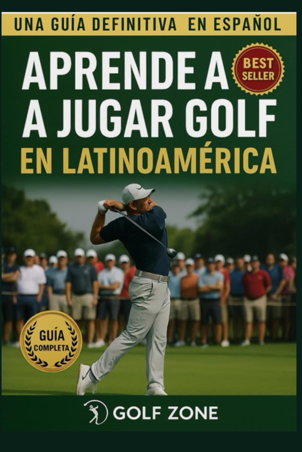 Aprende a jugar golf en español: Una guia definitiva para aprender a jugar golf en america
