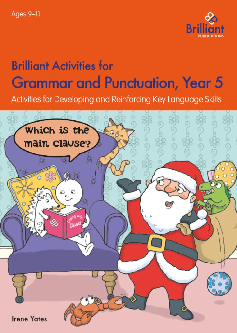 Brilliant Activities for Grammar and Punctuation, Year 5 : Activities for Developing and Reinforcing Key Language Skills