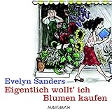 Eigentlich wollt' ich Blumen kaufen - Evelyn Sanders