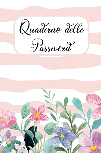 Quaderno Delle Password per Smemorati: Libro delle password in ordine alfabetico per organizzare password, nom utente, email e accessi ai siti web di Internet.
