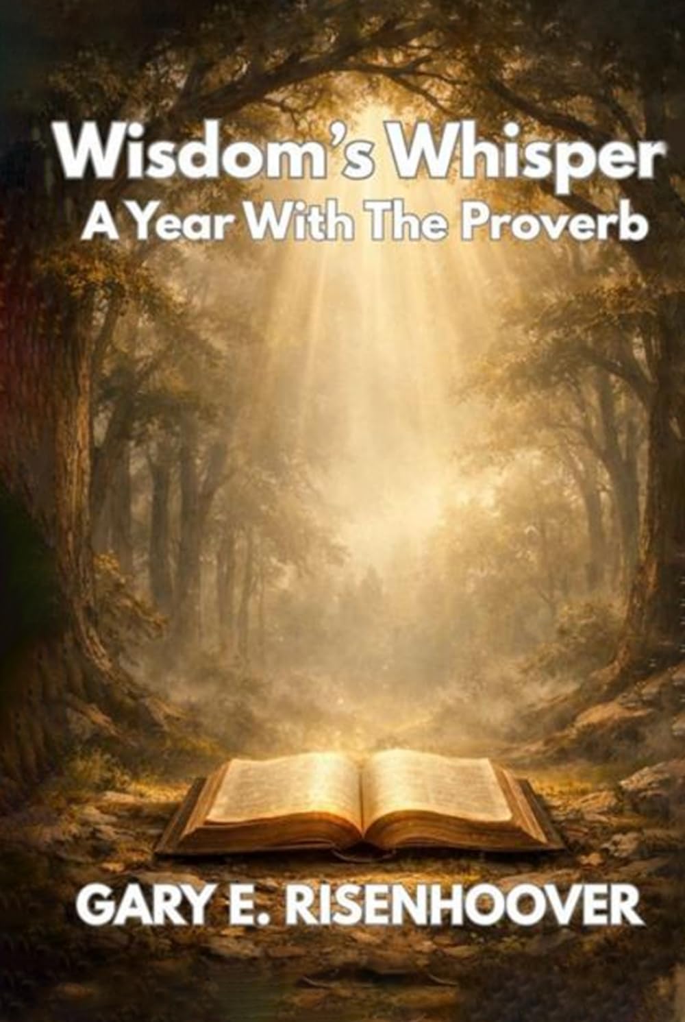 Wisdom's Whisper: A Year with Proverbs: 365 Devotional Reflections Inspired by the King James Bible