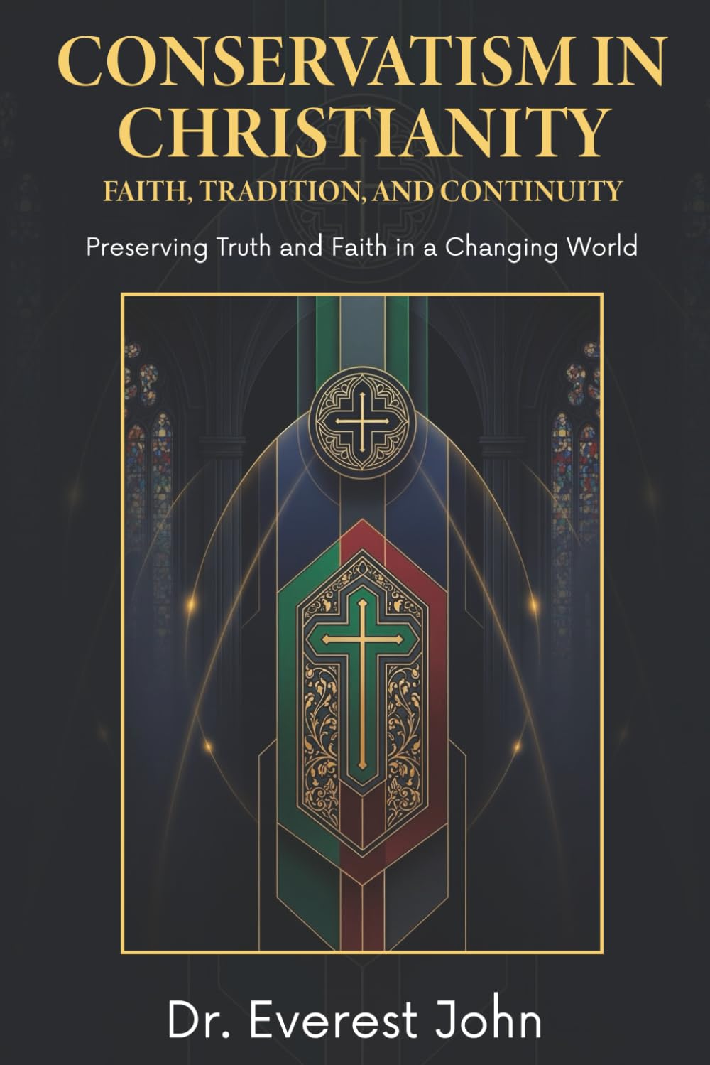 Conservatism in Christianity: Faith, Tradition, and Continuity