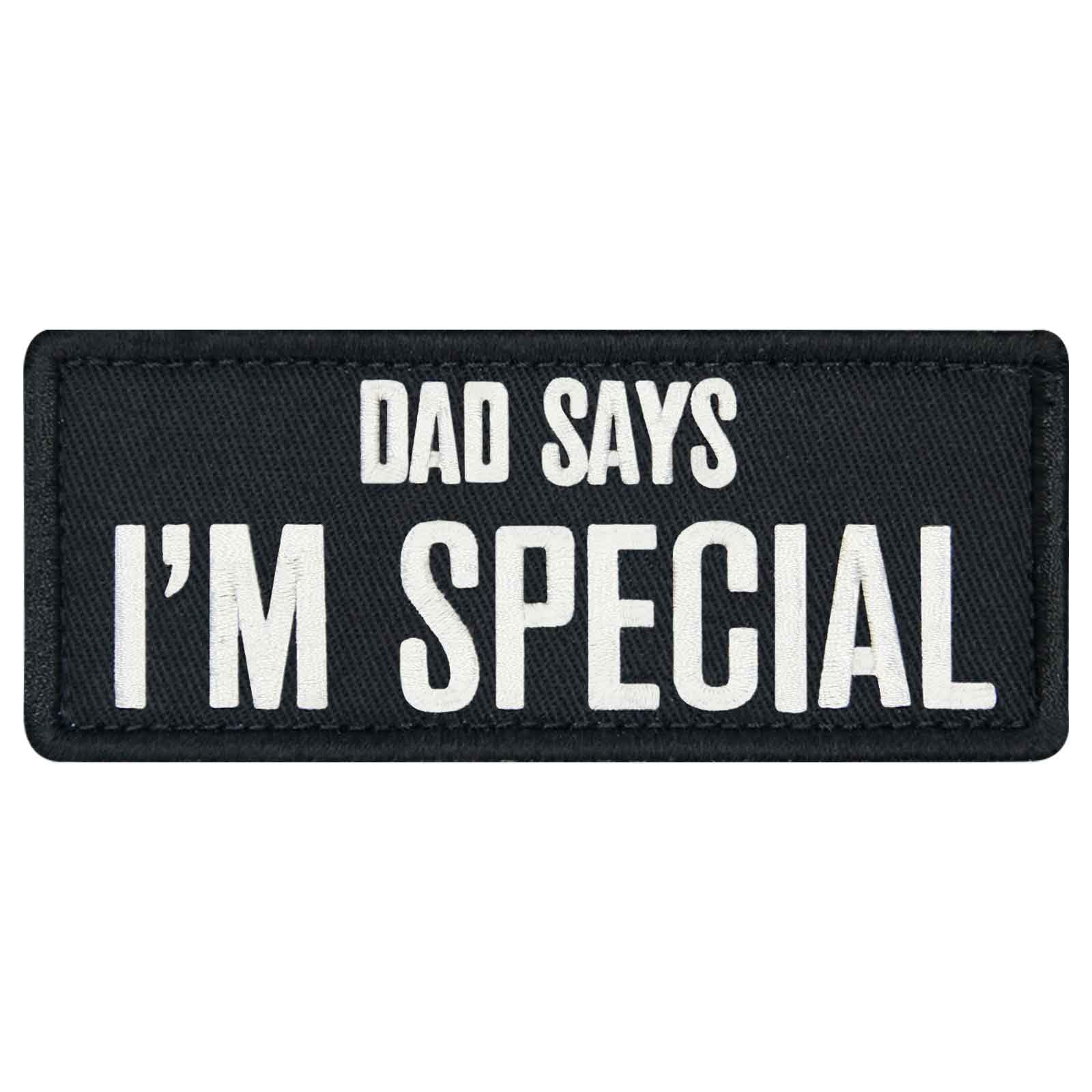 EmbTao Dad Says I'm Special Tactical Patch Embroidered Badge Biker Applique Fastener Hook and Loop Emblem