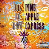  Pine Apple Express