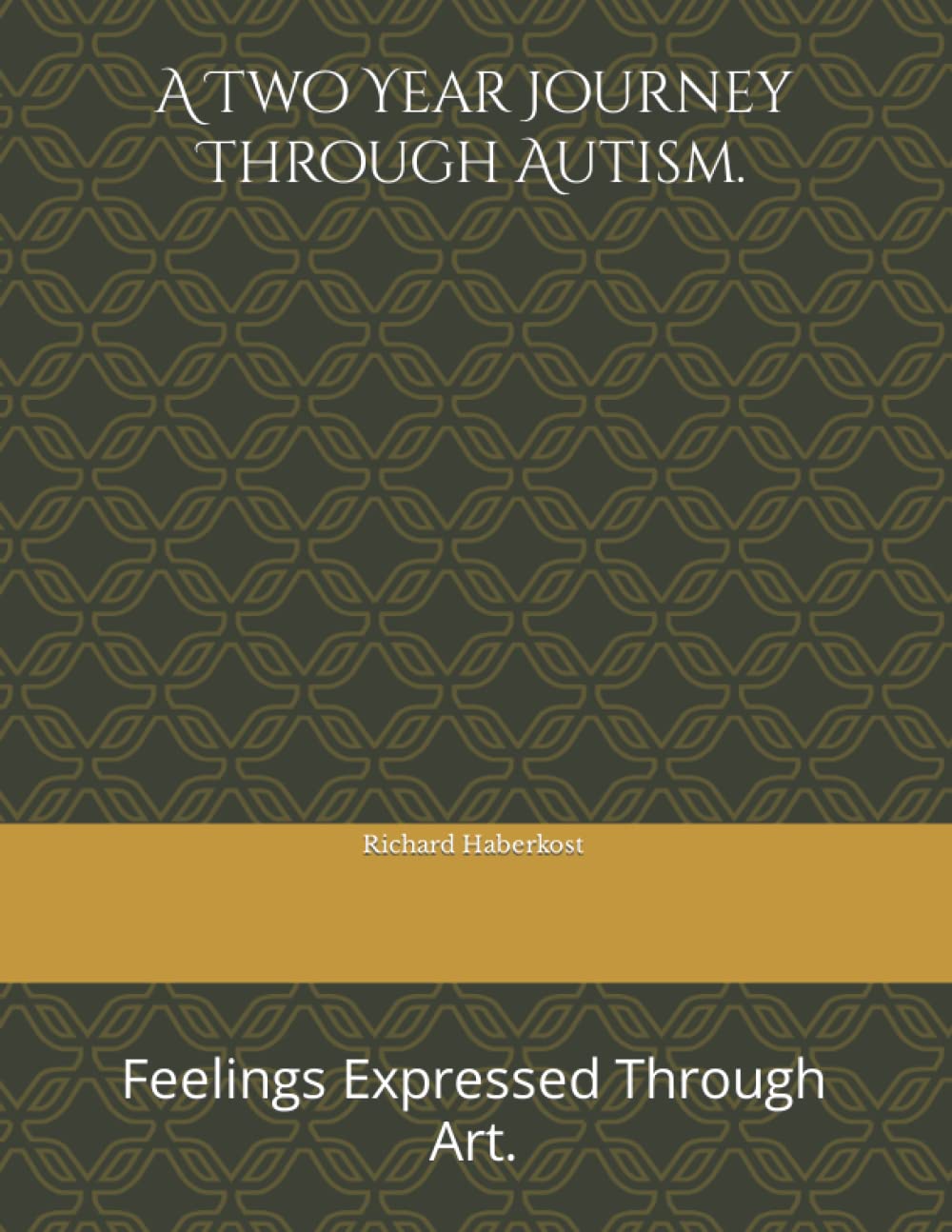 A Two Year Journey Through Autism.: Feelings Expressed Through Art.