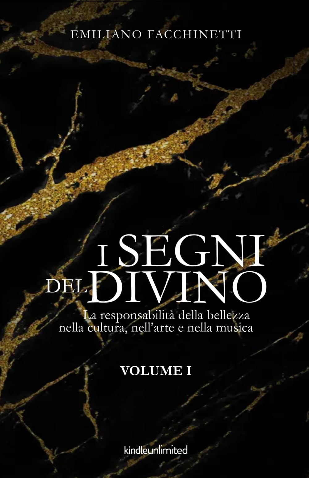 I Segni del Divino - VOLUME I: La responsabilità della bellezza nella cultura, nell’arte e nella musica (Fede e cultura)