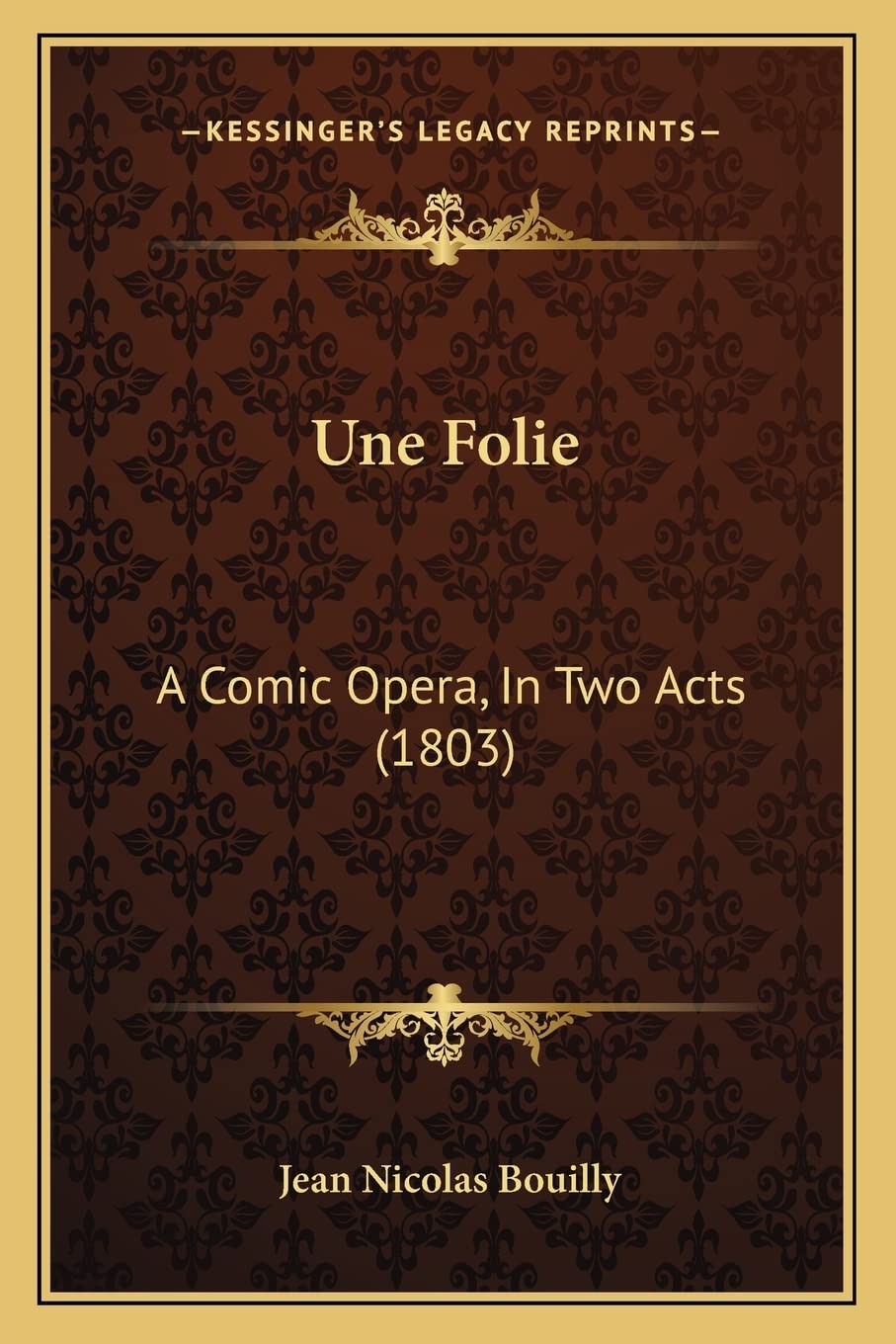 Une Folie: A Comic Opera, In Two Acts (1803)