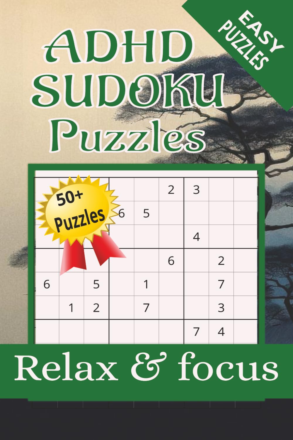 ADHD SUDOKU PUZZLE BOOK: Sudoku Puzzles for ADHD | Help Calm the Mind, Relax, and Focus | 6x9 Inches, 110 Pages | 50+ Puzzles | Solutions Included
