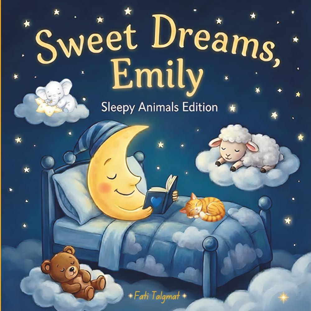 Sweet Dreams Emily: Personalized Children's Bedtime Story Book for Babies & Kids | Perfect Birthday Gift idea for Emily's | Gentle Rhymes, Sleepy ... Emily Drift Into Sweet Dreams Every Night