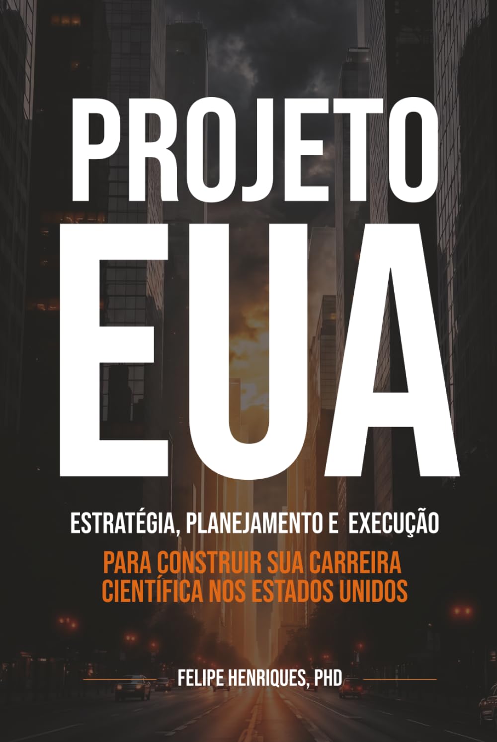 Projeto EUA: Estratégia, planejamento e execução para construir sua carreira científica nos Estados Unidos