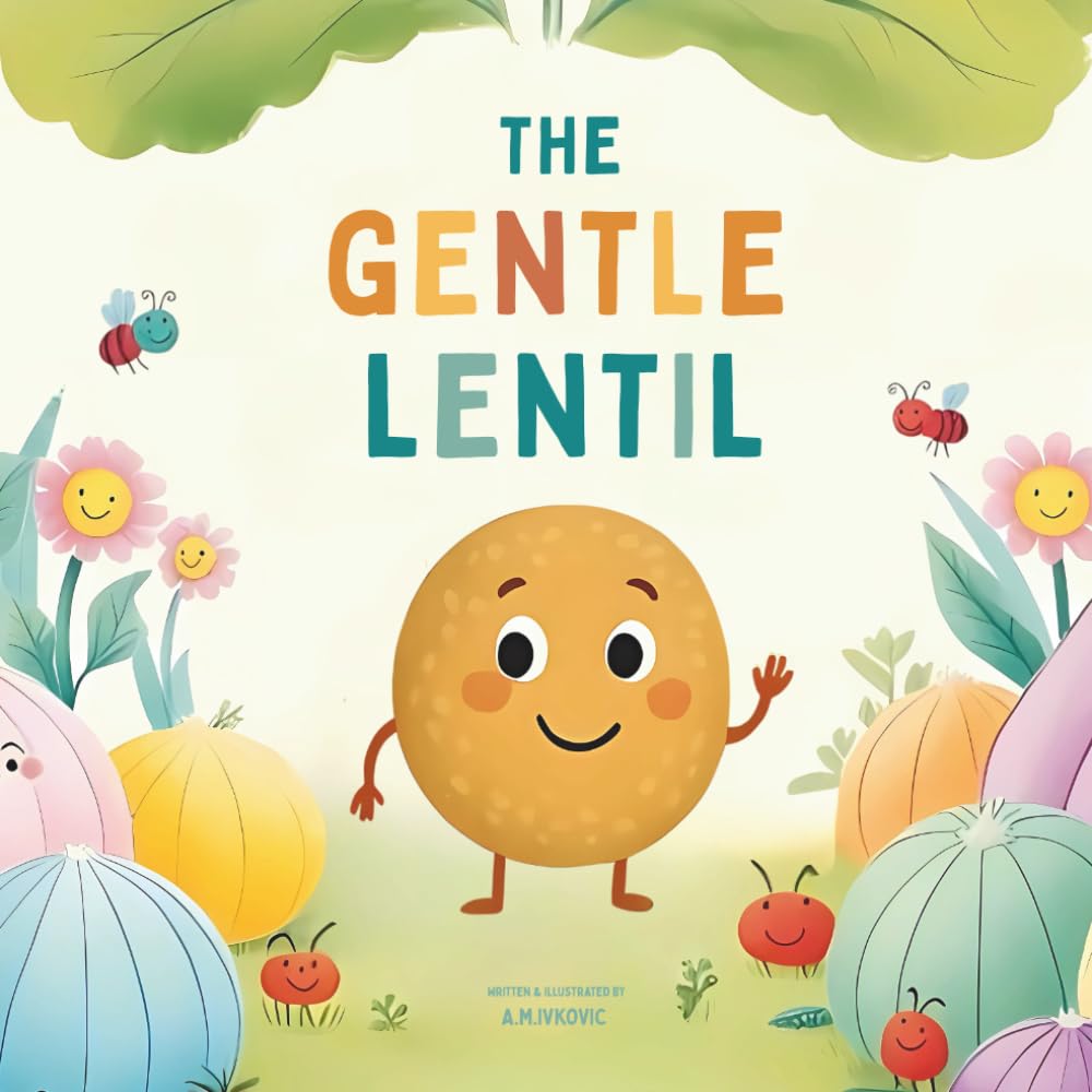The Gentle Lentil: A story about emotions and self-acceptance