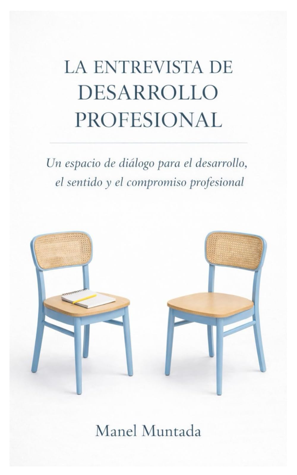 La entrevista de desarrollo profesional: Un espacio de diálogo para el desarrollo, el sentido y el compromiso profesional