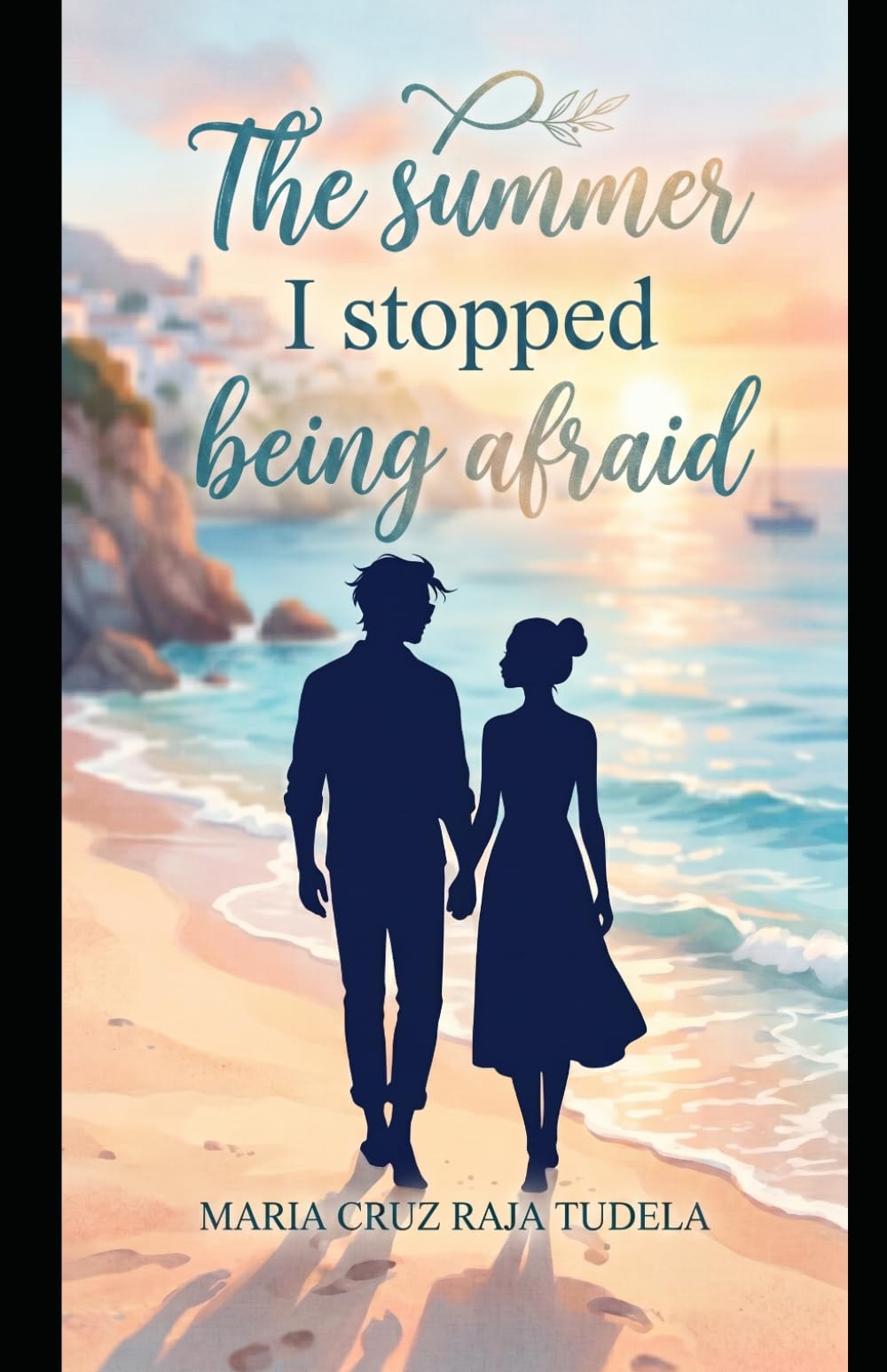 The summer I stopped being afraid (My Contemporary Romantic Comedies)