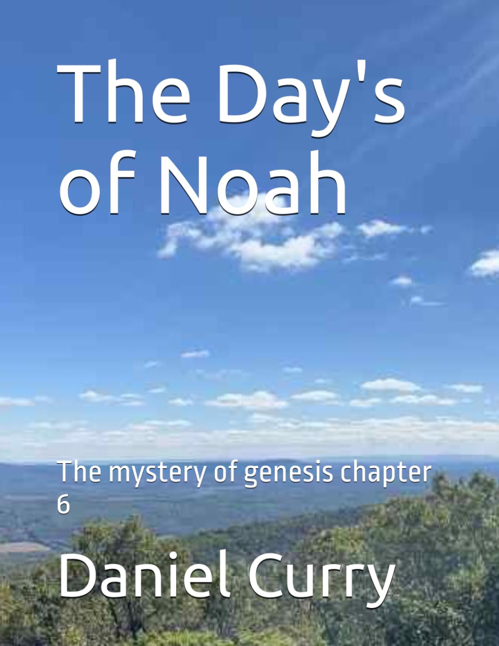 The Day's of Noah: The mystery of Genesis chapter 6