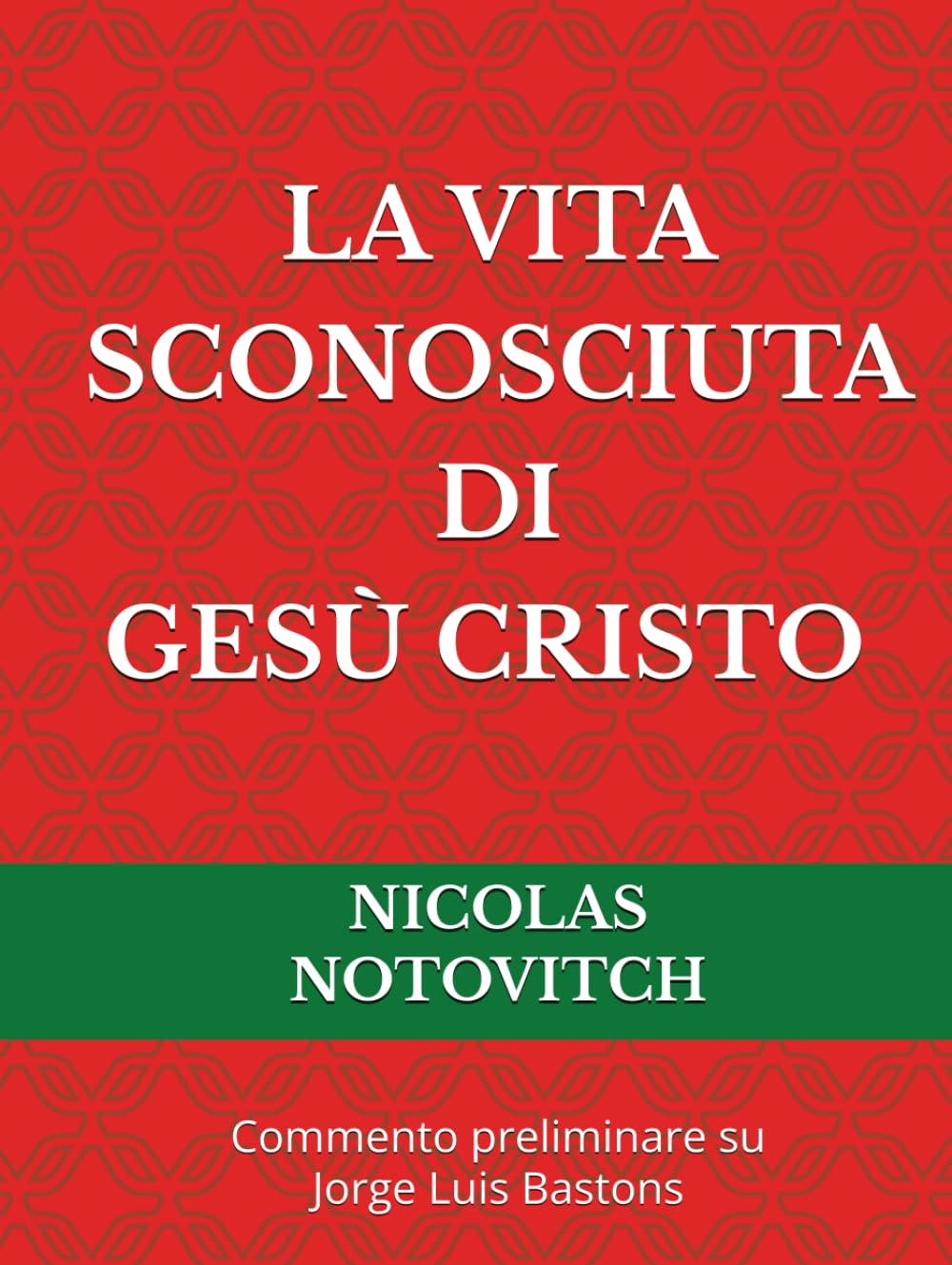 La vita sconosciuta di Gesù Cristo