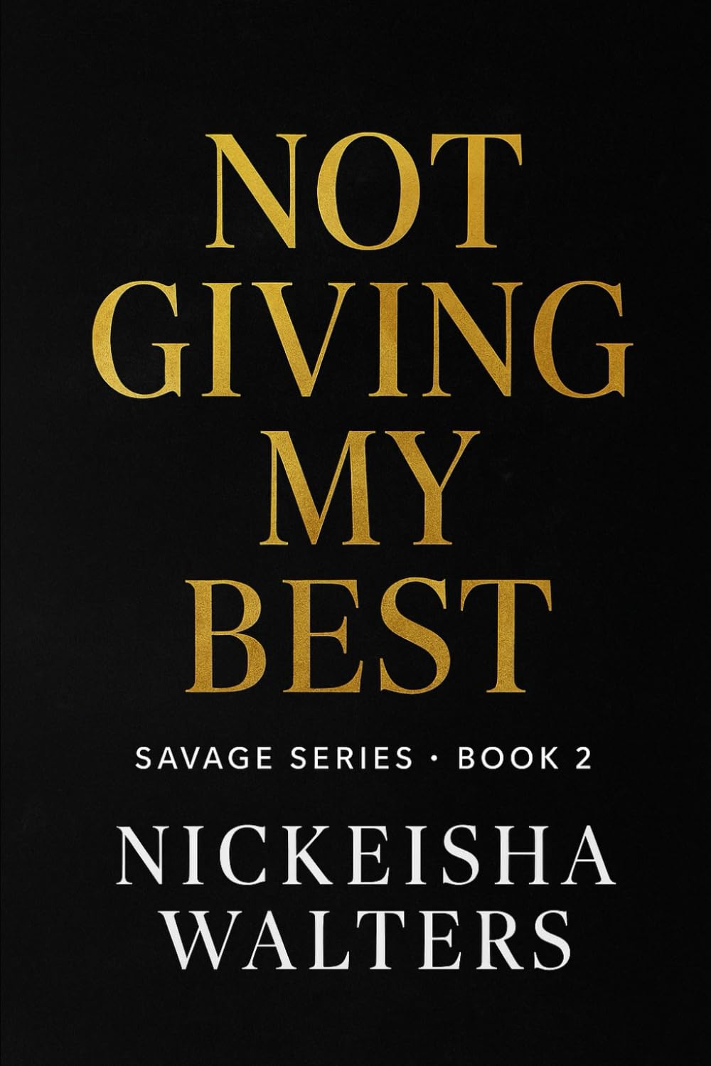 Not Giving My Best (Savage Series)