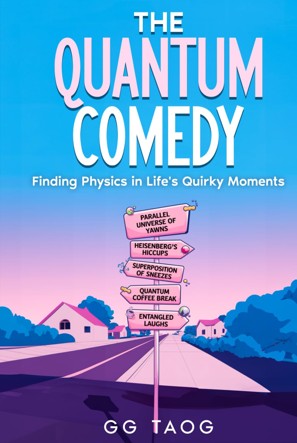 The Quantum Comedy: Finding Physics in Life's Quirky Moments