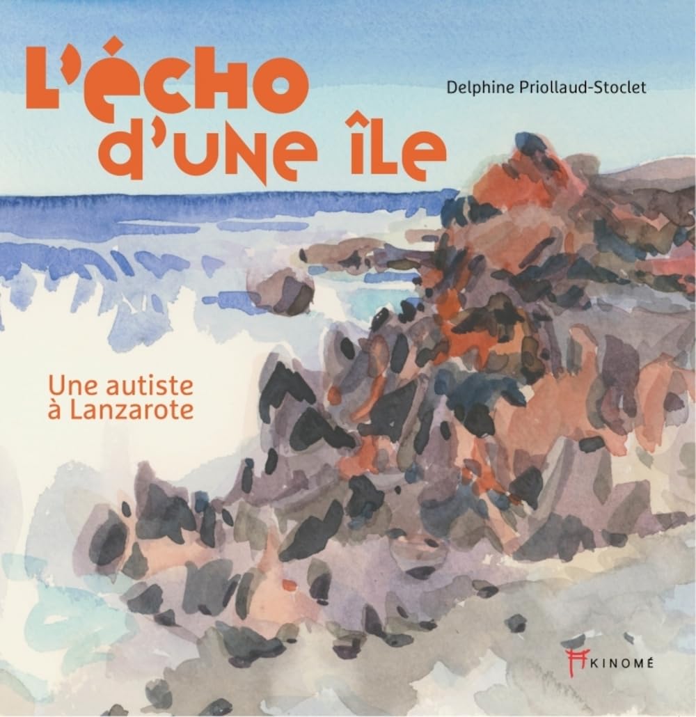 L'écho d'une île: Une autiste à Lanzarote
