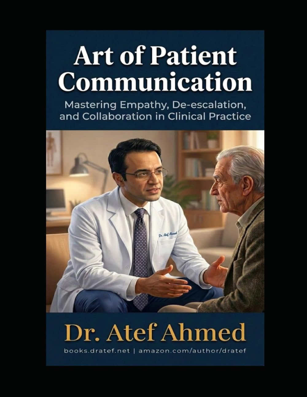 Art of Patient Communication: Mastering Empathy, De-escalation, and Collaboration in Clinical Practice