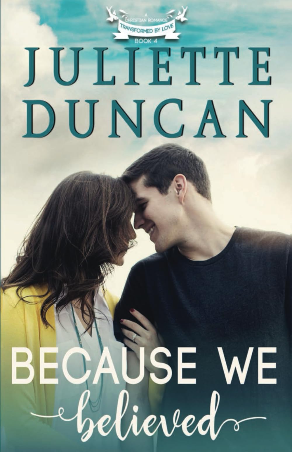 Because We Believed: A Christian Romance: 4 (Transformed by Love)