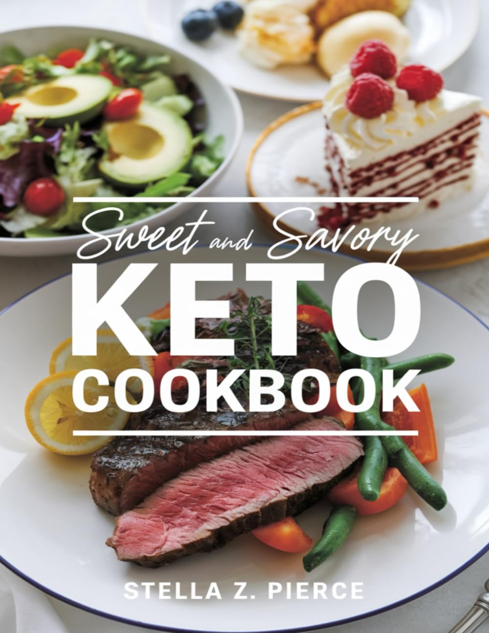 Sweet and Savory Keto Cookbook: Indulgent Recipes for Every Craving