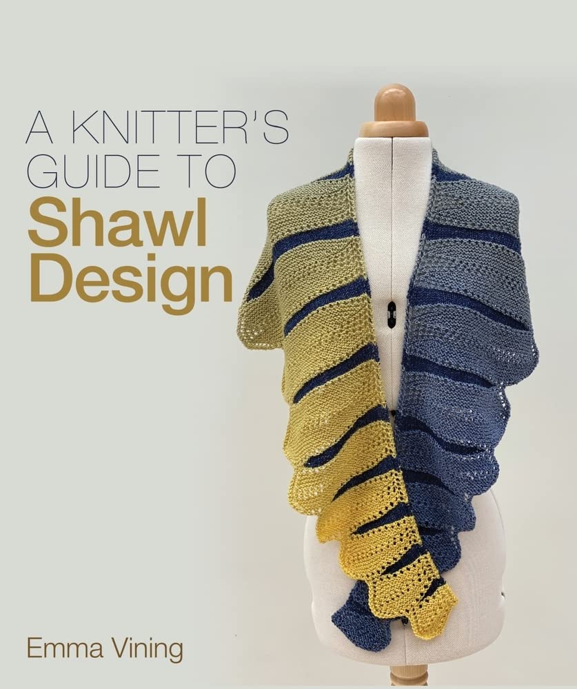 Knitter's Guide to Shawl Design by Emma Vining (Hardback Book)
