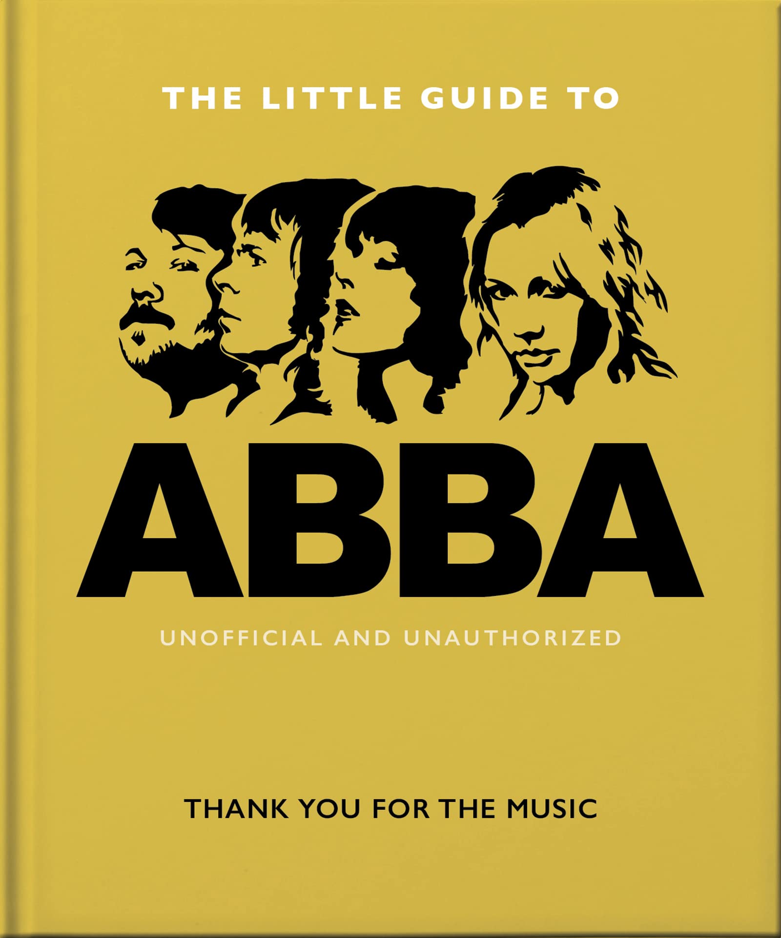 The Little Guide to Abba: Thank You For the Music: 8 (The Little Book of...)