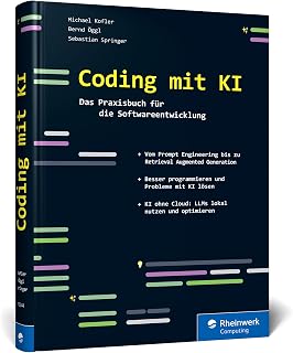 Coding mit KI: Das Praxisbuch für die Softwareentwicklung. So hilft Künstliche Intelligenz bei IT-Projekten. Prompt Engineering, Retrieval Augmented Generation u. v. m.