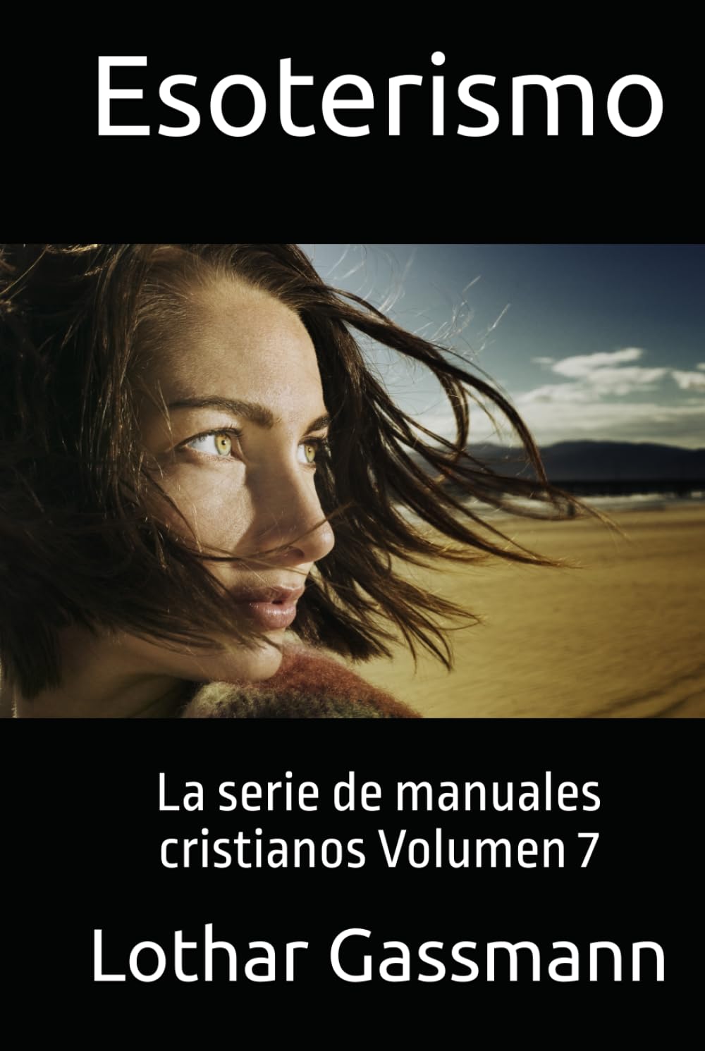 Esoterismo: La serie de manuales cristianos Volumen 7