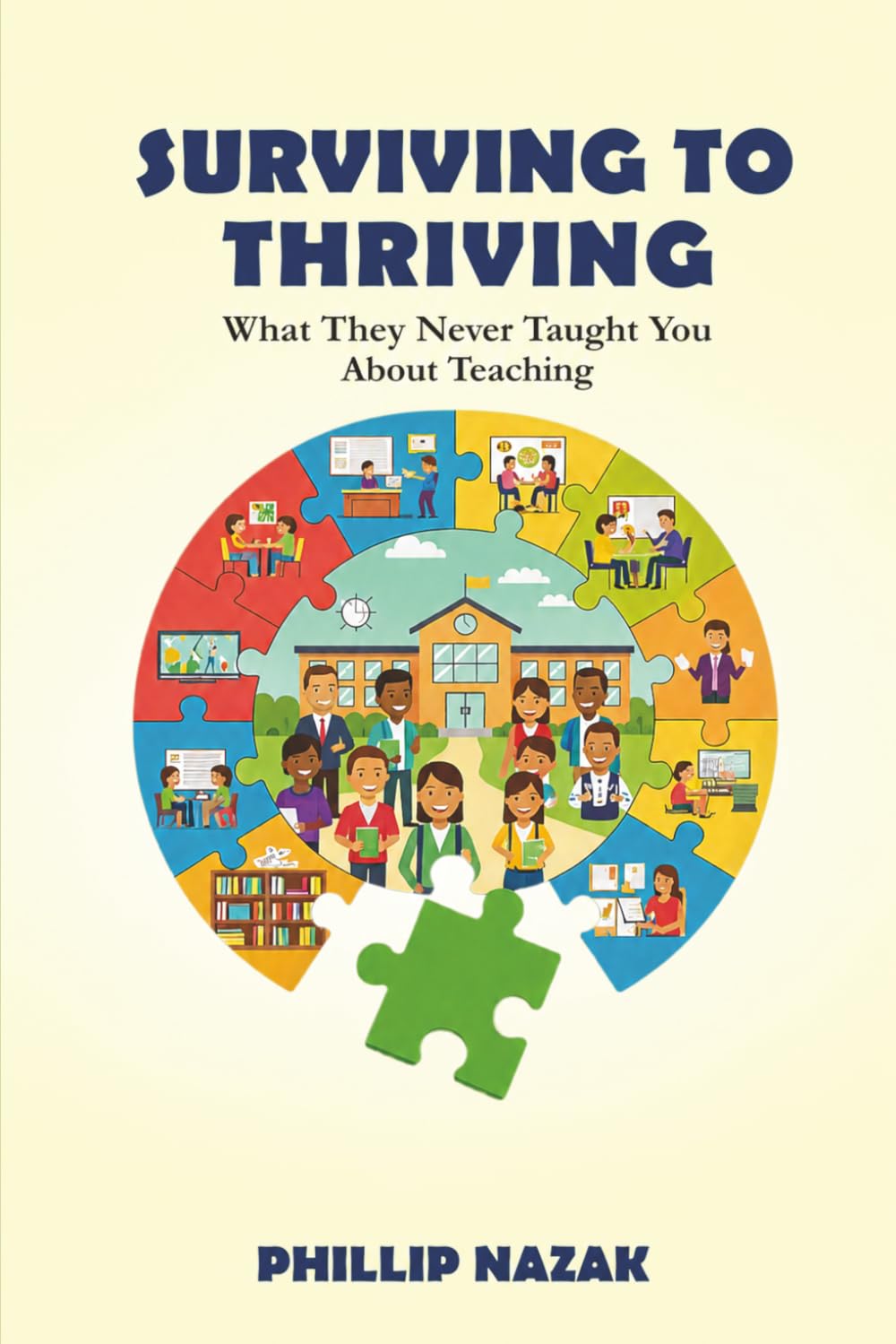 SURVIVING TO THRIVING: WHAT THEY NEVER TAUGHT YOU ABOUT TEACHING