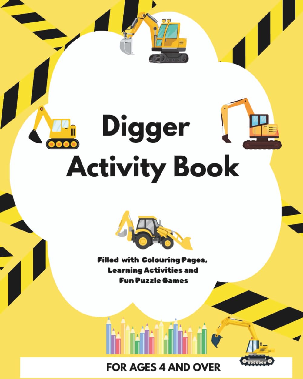 Digger Activity Book: Dig, Build, and Learn-Learning Activities, Colouring Pages and Puzzle Games