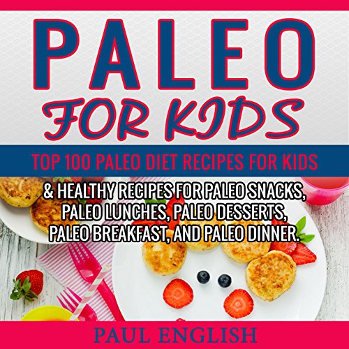 Paleo: Paleo for Kids: TOP 100 Paleo Recipes for Weight Loss & Healthy Recipes for Paleo Snacks, Paleo Lunches, Paleo Desserts, Paleo Breakfast, And Paleo ... Healthy Books, Paleo Slow Cooker Book 9) image 2