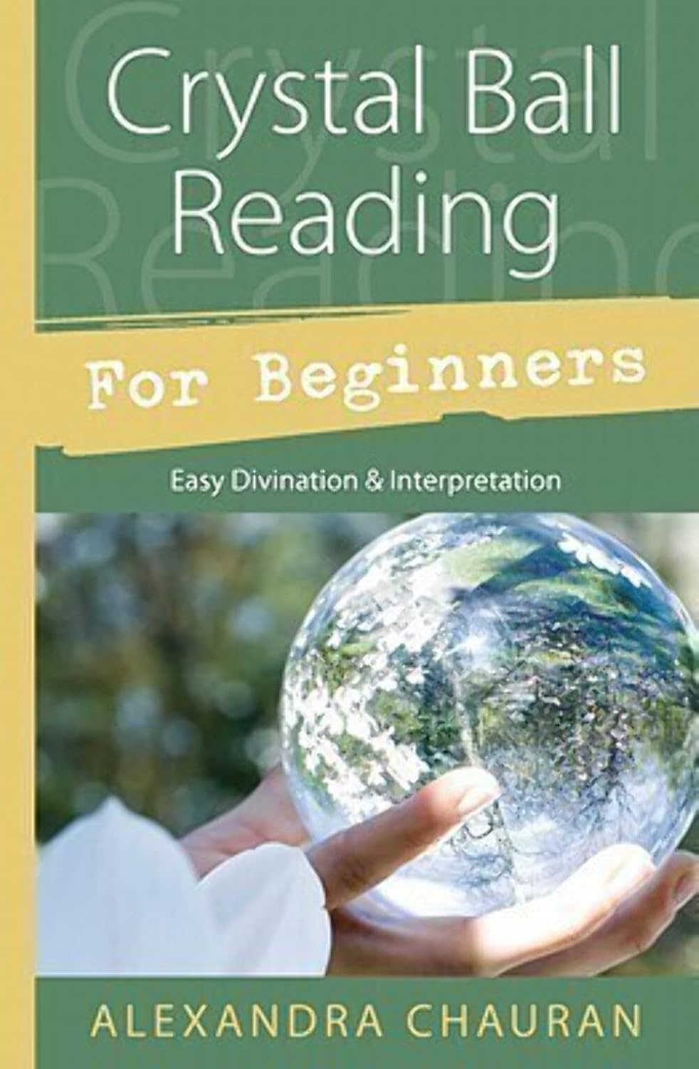 Crystal Ball Reading for Beginners Easy Divination & Interpretation