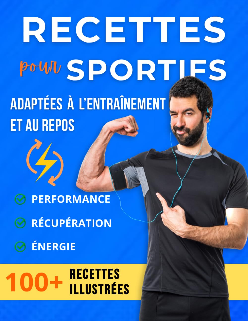 Recettes pour sportifs: 100 recettes adaptées aux jours d’entraînement et aux jours de repos pour booster vos performances