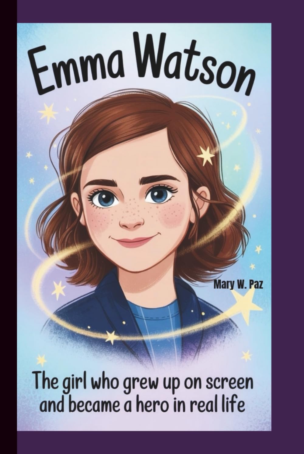 EMMA WATSON: The Girl Who Grew Up on Screen and Became a Hero in Real Life