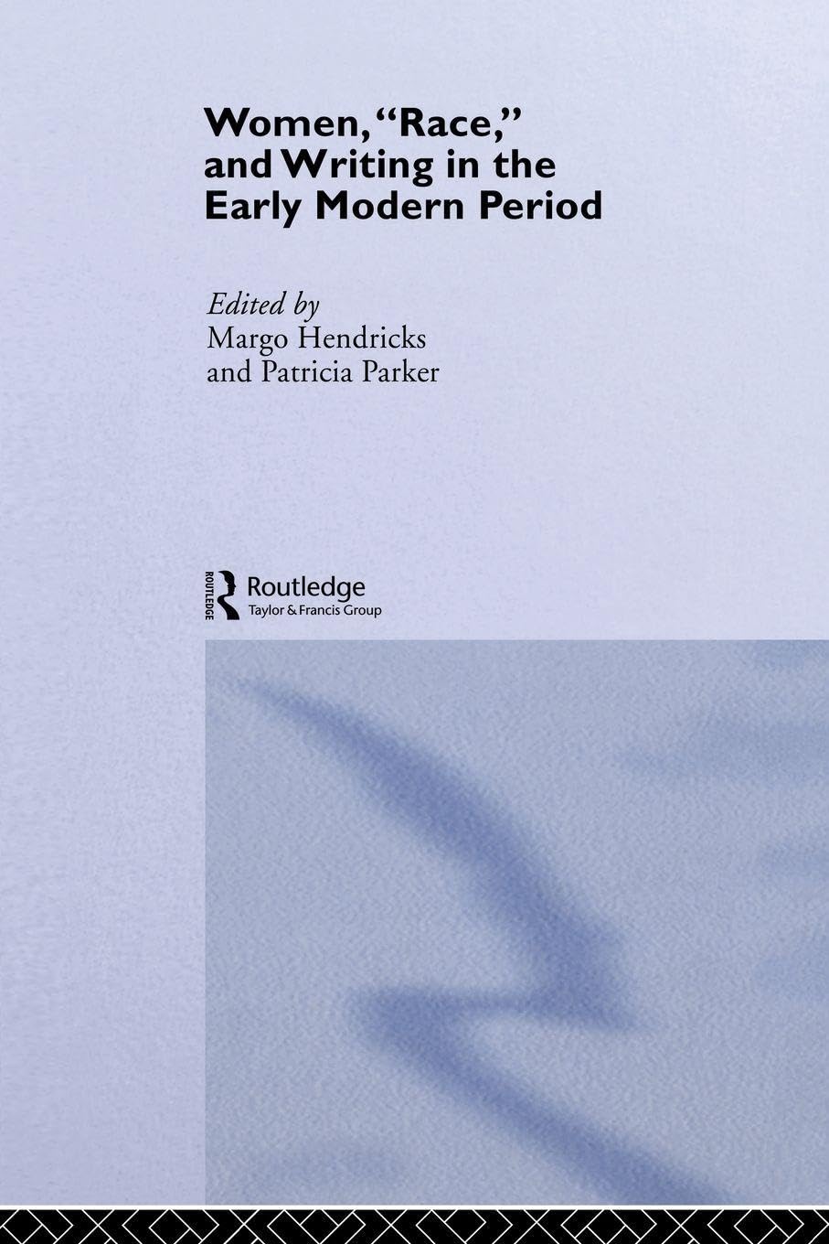 Women, 'Race' and Writing in the Early Modern Period by Margo... - 9780415077781