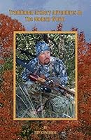 Traditional Archery Adventures in The Modern World 0692674764 Book Cover