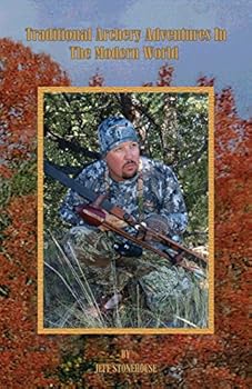 Perfect Paperback Traditional Archery Adventures in The Modern World Book