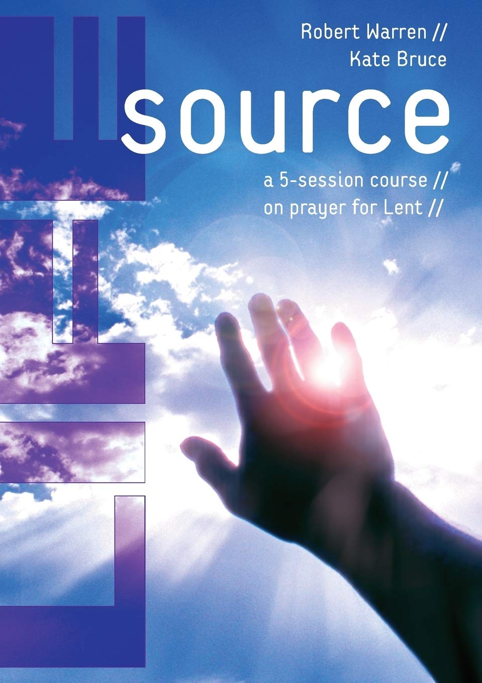 Life Source: A Five-Session Course on Prayer for Lent