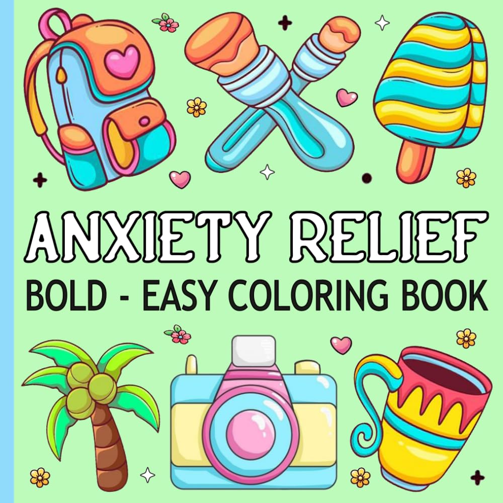 Anxiety Relief Coloring Book: Bold and Easy Coloring Pages For Adults, Teens and Kids, for Relaxation And Stress Relief with flowers, Scenes, Plants, landscapes and more to Relax.