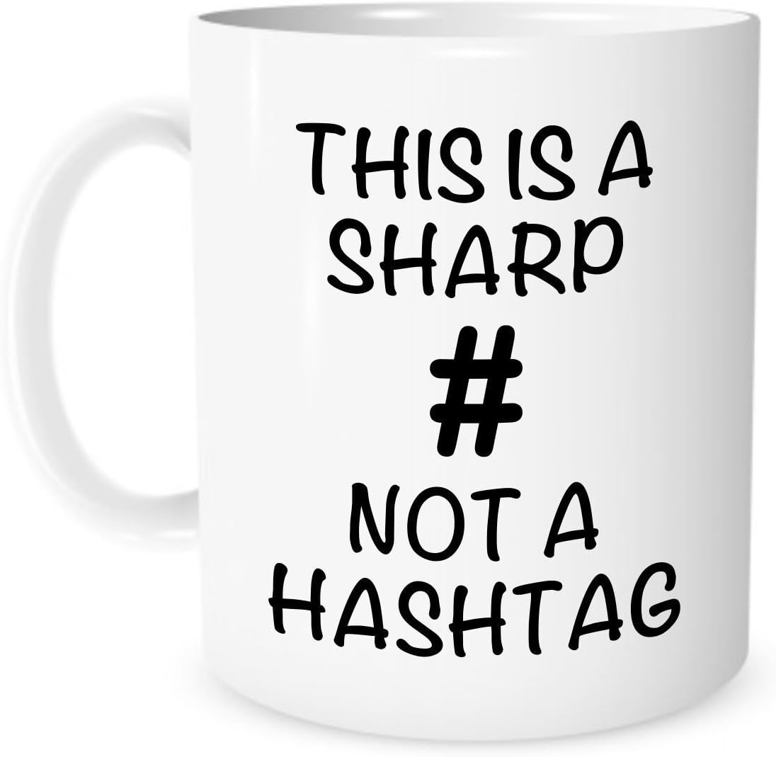 This Is A Sharp Not A Hashtag Music Mug - 11 Ounce White Ceramic Coffee Or Tea Mug - Gift For Music Teacher - Piano Teacher - Christmas Present - Guitar Teacher