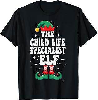 The Child Life Specialist Elf Funny Christmas T-Shirt
