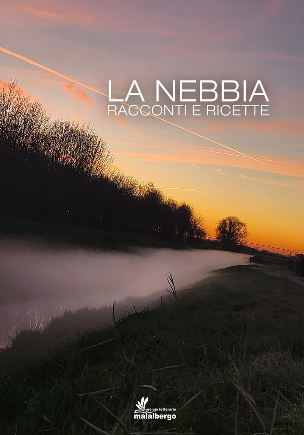 La Nebbia. Racconti E Ricette - 4