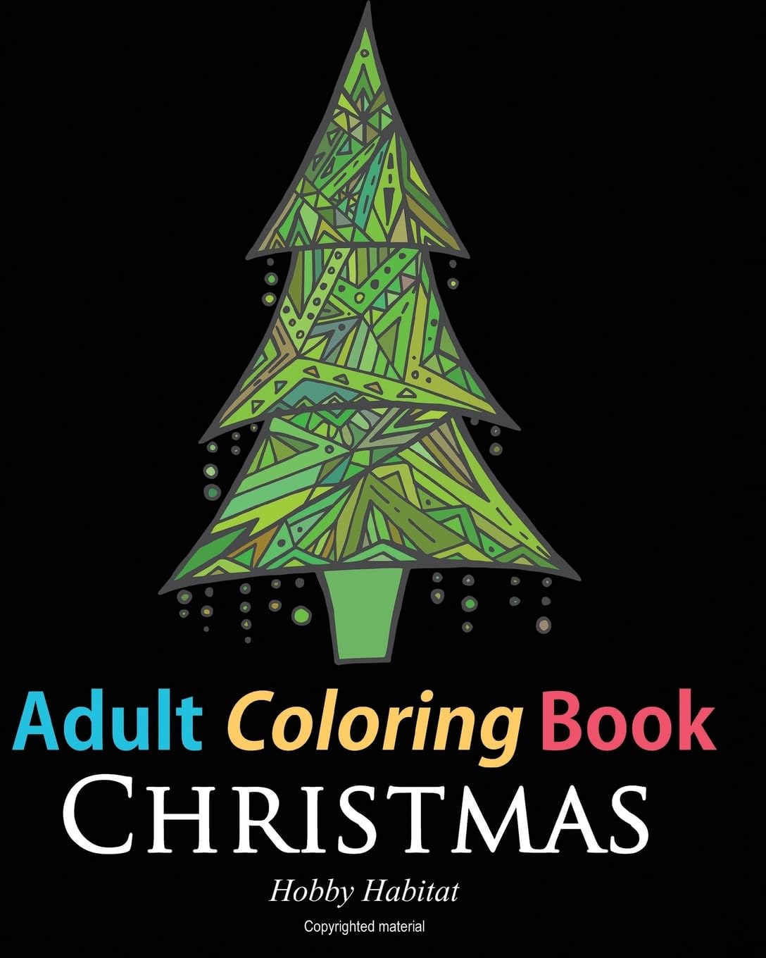 Adult Coloring Book: Christmas: Coloring Book for Adults Featuring 46 Beautiful, Holiday Images: Volume 1 (Hobby Habitat Coloring Books)