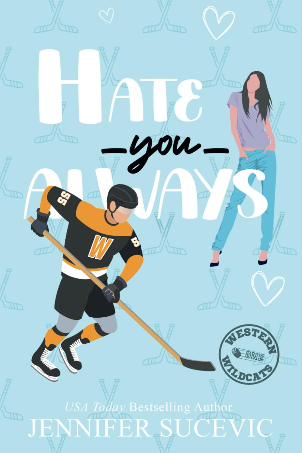 Hate You Always: An Enemies-to-Lovers Brother's Teammate New Adult Sports Romance (Western Wildcats Hockey)